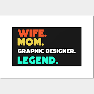 Wife.Mom.Graphic Designer.Legend. Posters and Art